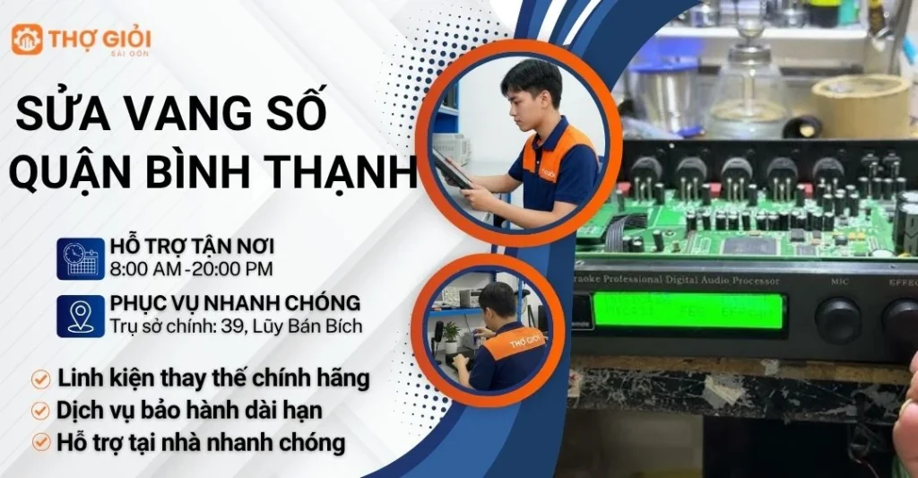 Sửa vang số quận Bình Thạnh 24/7 – Thợ giỏi, hỗ trợ nhanh Sửa vang số quận Bình Thạnh
