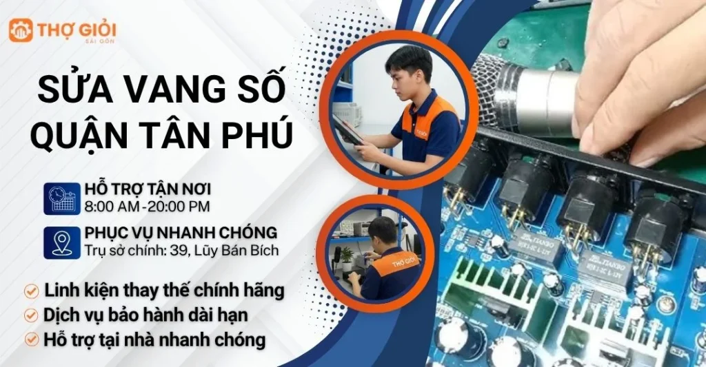 Sửa vang số quận Tân Phú uy tín – Không ngại xa, hỗ trợ tận nhà 24/7 Sửa vang số quận Tân Phú