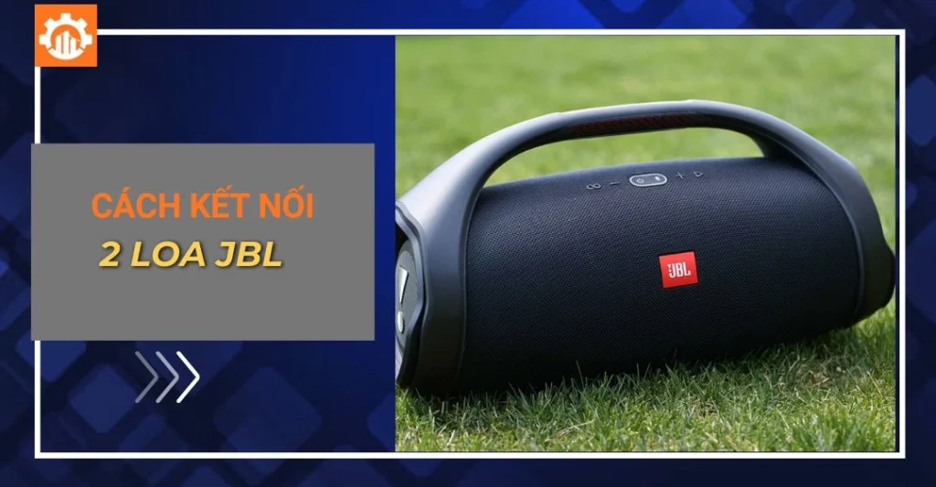 Cách kết nối 2 loa jbl