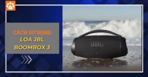Cách sử dụng loa JBL Boombox 3 dễ hiểu nhất