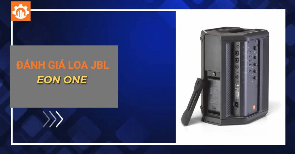 Đánh giá loa JBL Eon One