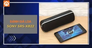 Đánh giá loa Sony SRS-XB22 chi tiết về âm thanh và thiết kế