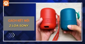 Cách kết nối 2 loa Bluetooth Sony đơn giản