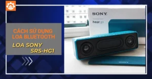 cách sử dụng loa bluetooth Sony SRS-HG1