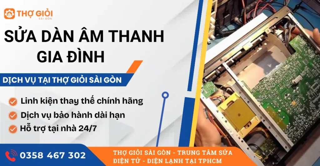 Sửa dàn âm thanh gia đình - Trung tâm sửa chữa uy tín, giá rẻ Sửa dàn âm thanh gia đình