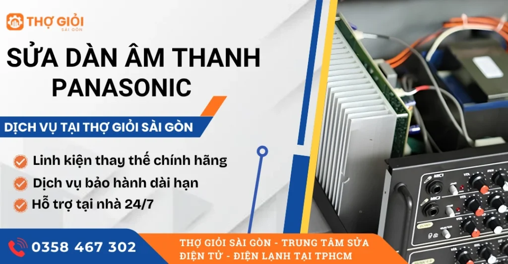 Sửa dàn âm thanh Panasonic - Thợ sửa giỏi, hỗ trợ tận nơi 24/7 Sửa dàn âm thanh Panasonic