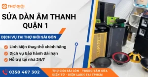 Sửa dàn âm thanh quận 1
