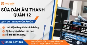 Sửa dàn âm thanh quận 12