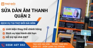 Sửa dàn âm thanh quận 2
