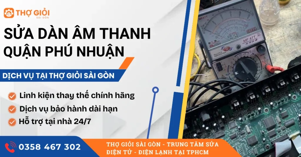 Sửa dàn âm thanh quận Phú Nhuận - Nơi sửa uy tín, giá rẻ 24/7 Sửa dàn âm thanh quận Phú Nhuận
