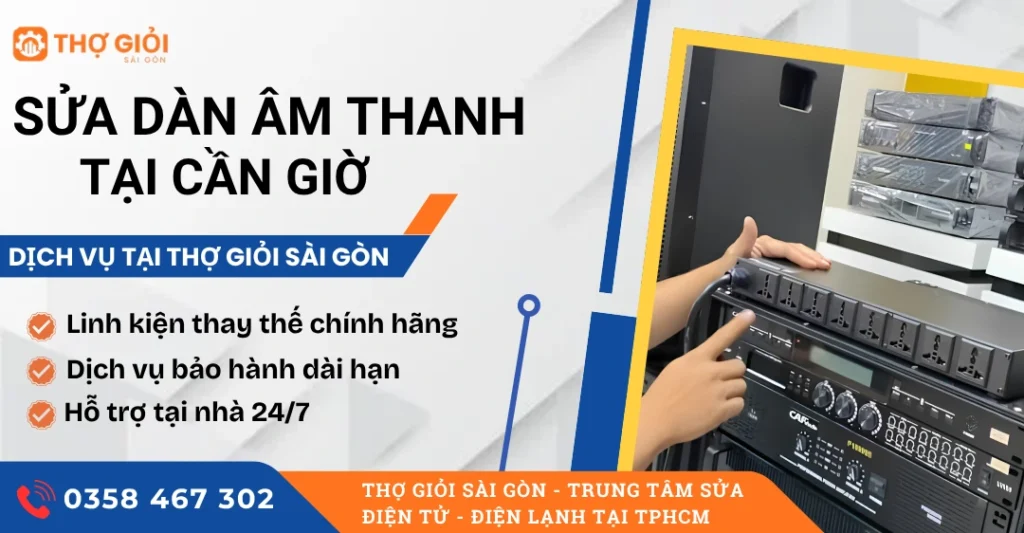 Sửa dàn âm thanh tại Cần Giờ - Dịch vụ tận nơi, uy tín, giá rẻ Sửa dàn âm thanh tại Cần Giờ