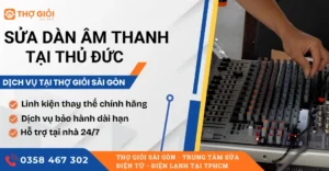 Sửa dàn âm thanh tại Thủ Đức