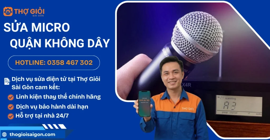 Sửa micro không dây - Thợ sửa chữa tận nơi, uy tín, giá rẻ Sửa micro không dây
