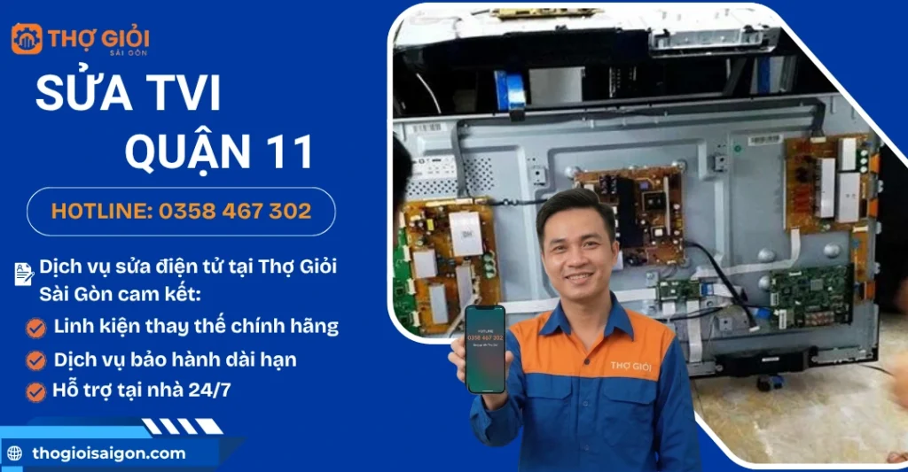 Sửa tivi quận 11 tại TPHCM - Giá rẻ, uy tín, hỗ trợ tận nơi Sửa tivi quận 11