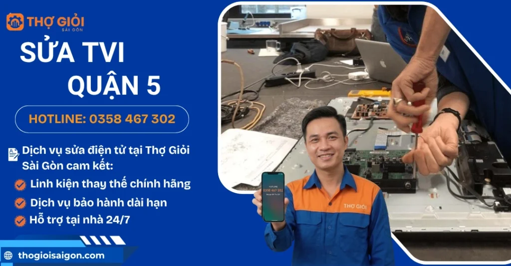 Dịch vụ sửa tivi quận 5 - Nơi sửa giá rẻ, tận tâm tại TPHCM Sửa tivi quận 5