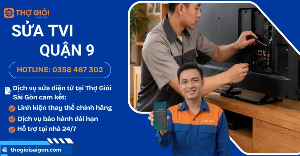 Sửa tivi quận 9 tại TPHCM - Sửa tận nơi, thợ giỏi, giá rẻ Sửa tivi quận 9
