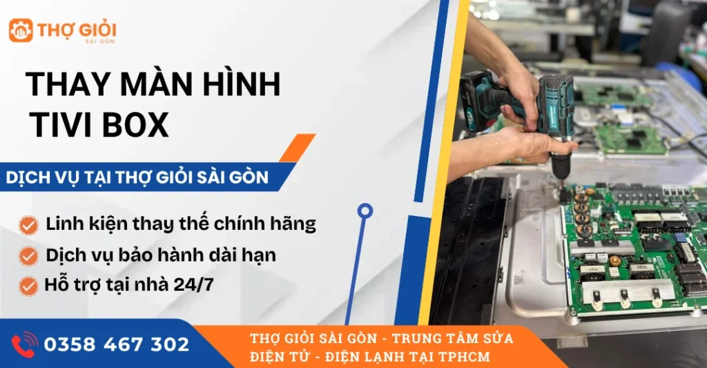 Thay màn hình tivi Box