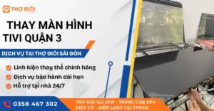 Thay màn hình tivi quận 3
