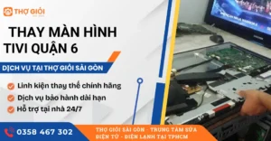 Thay màn hình tivi quận 6