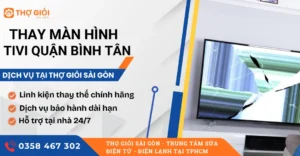 Thay màn hình tivi quận Bình Tân