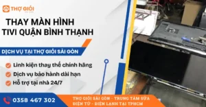 Thay màn hình tivi quận Bình Thạnh