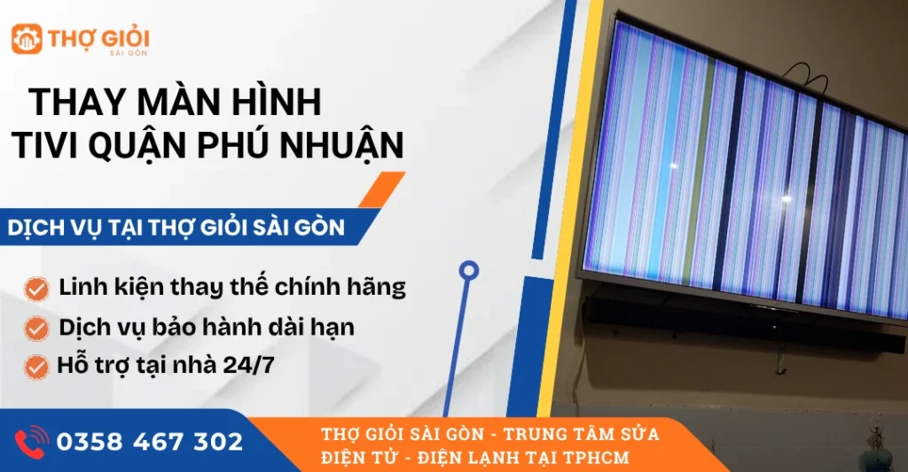Thay màn hình tivi quận Phú Nhuận - Dịch vụ uy tín, giá rẻ Thay màn hình tivi quận Phú Nhuận