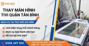 Thay màn hình tivi quận Tân Bình