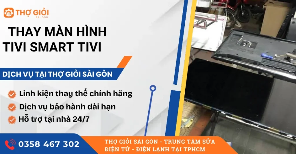 Thay màn hình Smart Tivi - Hỗ trợ tận nơi, nhanh chóng 24/7 Thay màn hình Smart Tivi