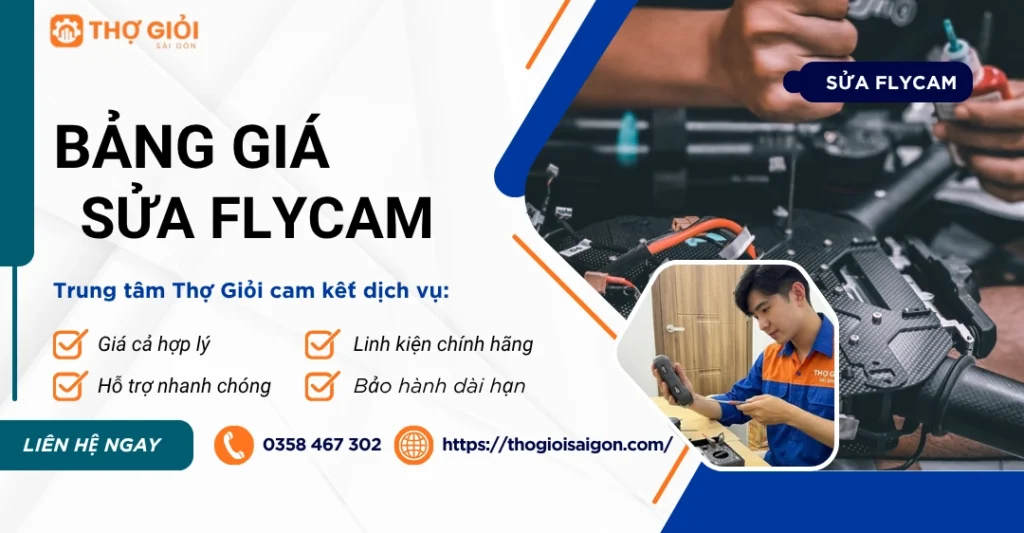 Cập nhật bảng giá sửa Flycam tại TPHCM mới nhất 2026 Bảng giá sửa Flycam
