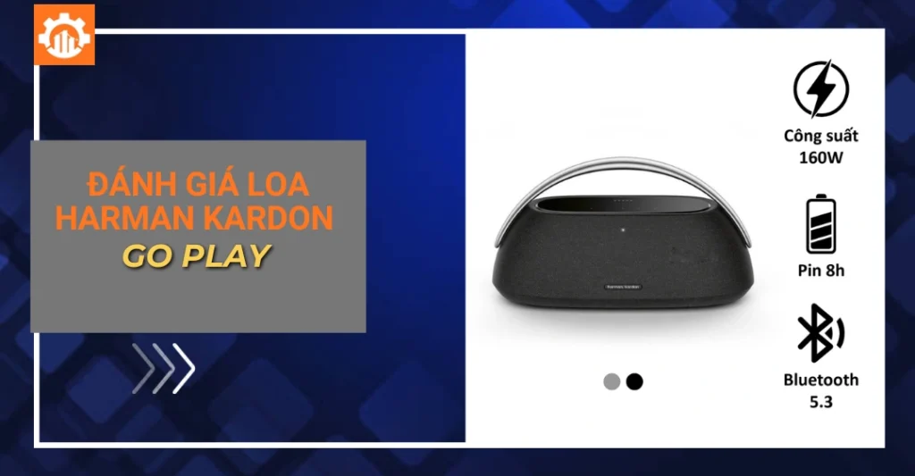 Đánh giá loa Harman Kardon Go Play