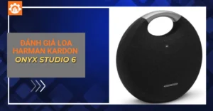Đánh giá loa Harman Kardon Onyx Studio 6