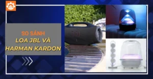 So sánh loa JBL và Harman Kardon