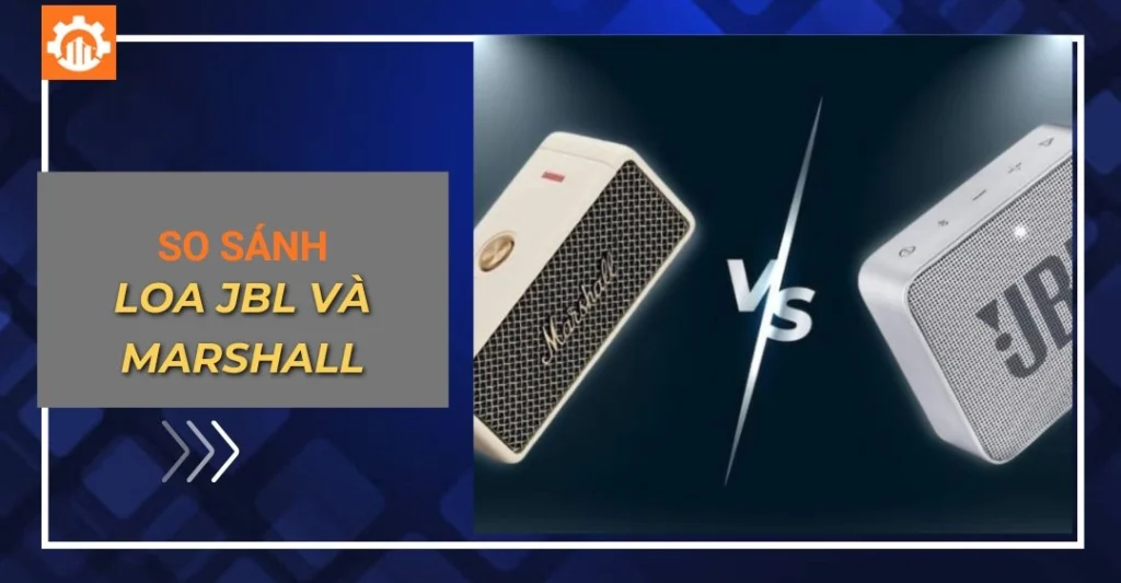 so sánh loa JBL và Marshall​