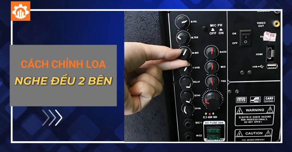 Cách chỉnh loa nghe đều 2 bên