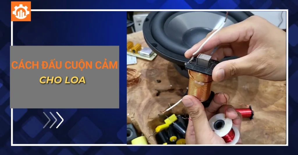 Cách đấu cuộn cảm cho loa