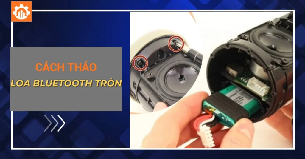 Cách tháo loa bluetooth tròn