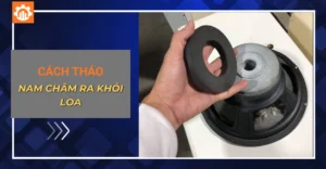 Cách tháo nam châm ra khỏi loa