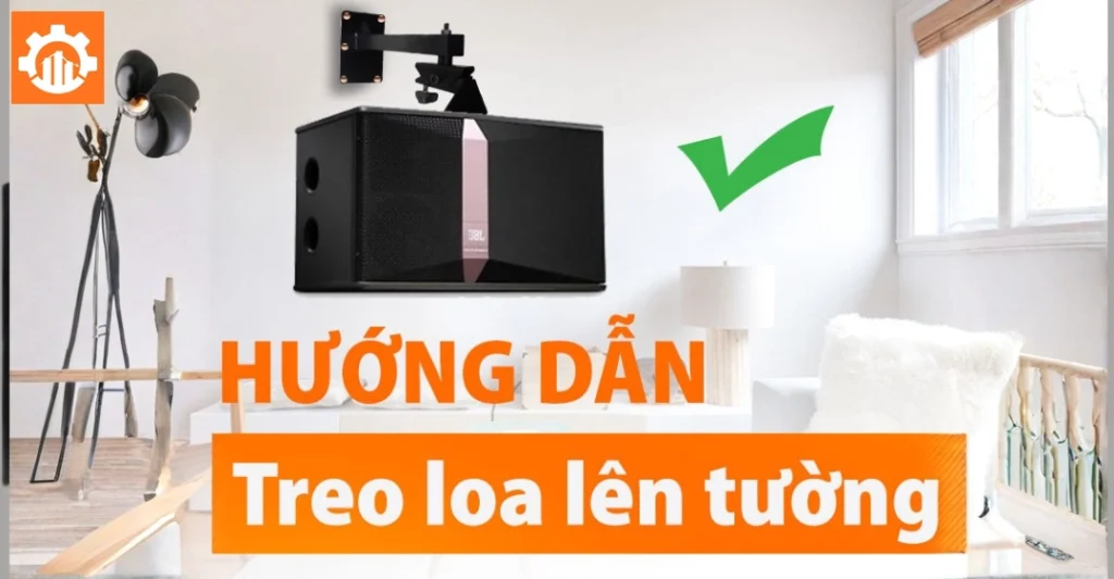 Hướng dẫn cách treo loa lên tường