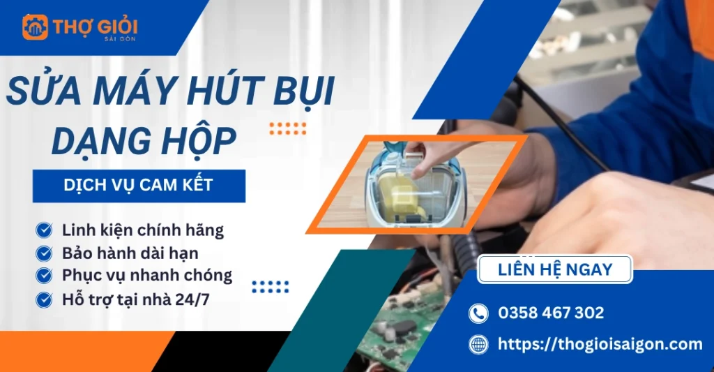 Sửa máy hút bụi dạng hộp