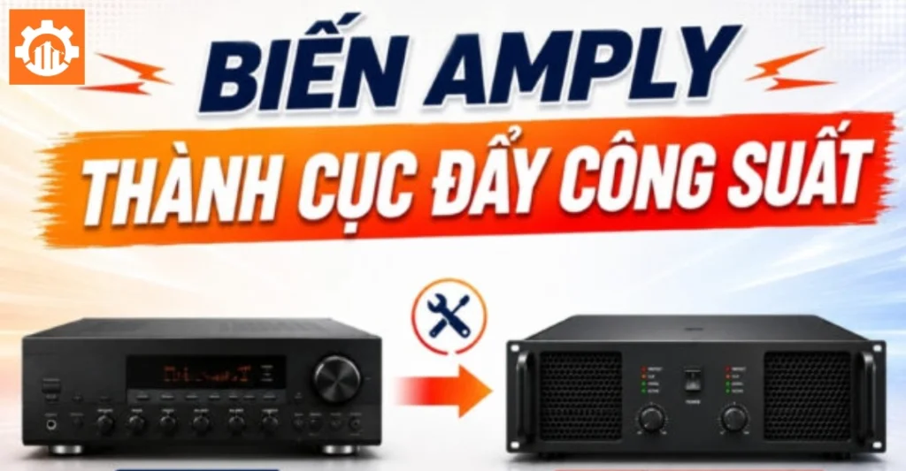 3 cách biến amply thành cục đẩy chi tiết tại nhà