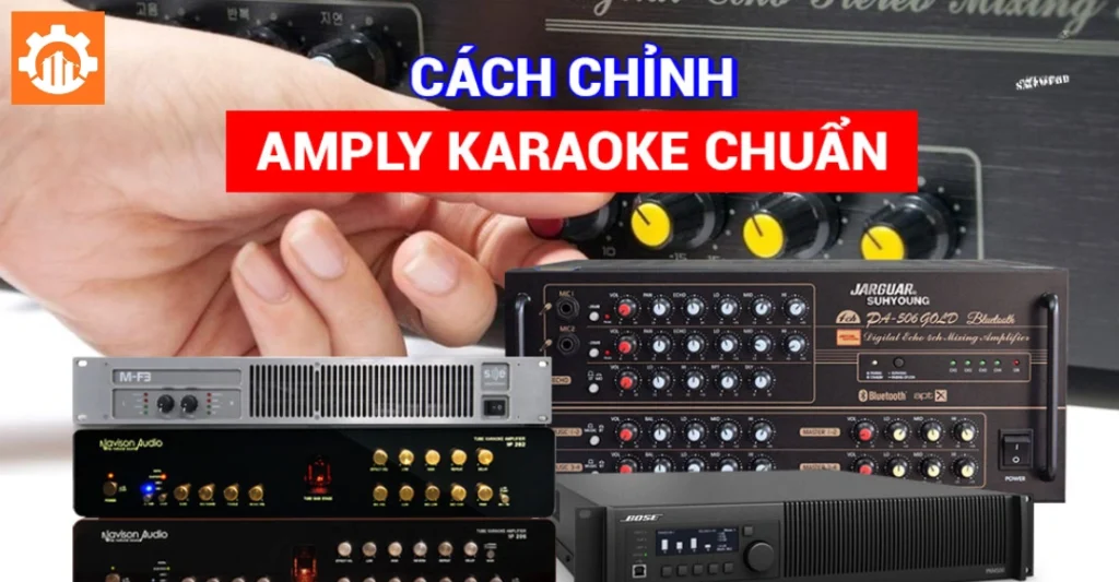 Cách chỉnh amply Jarguar 203N hát karaoke