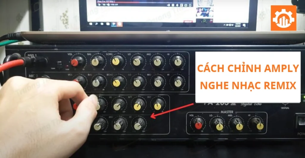 Cách chỉnh amply nghe nhạc remix cực hay