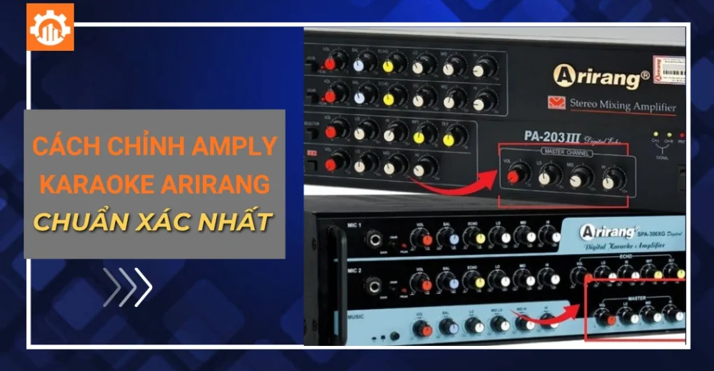 Chỉnh amply karaoke Arirang chuẩn