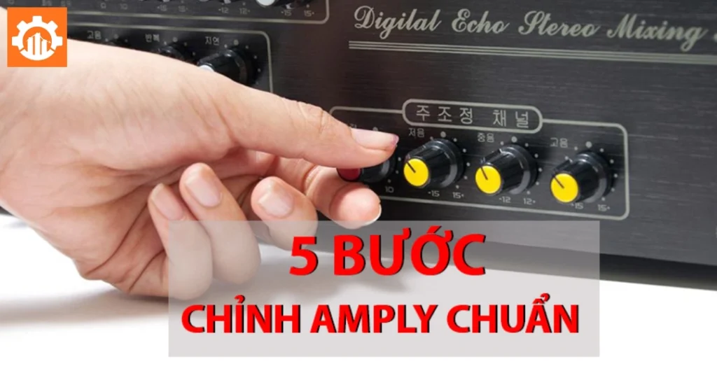 5 bước chỉnh amply karaoke Arirang chuẩn hát cực hay