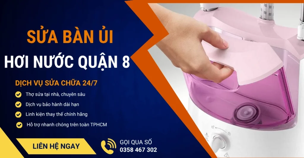 Sửa bàn ủi hơi nước quận 8