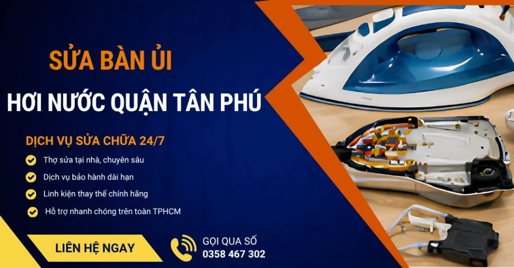 Sửa bàn ủi hơi nước quận Tân Phú
