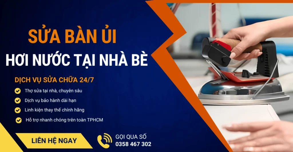 Sửa bàn ủi hơi nước tại Nhà Bè - Nơi sửa giá rẻ, uy tín 24/7 Sửa bàn ủi hơi nước tại Nhà Bè